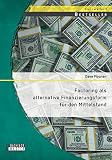 Factoring als alternative Finanzierungsform für den M