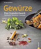 Kochen mit Gewürzen: Warenkunde * Küchenpraxis * 140 Rezepte - das große Gewürze Standardwerk mit 140 Rezepten zu über 90 unterschiedlichen Gewürzen; inkl. Hintergrundinfos zu Qualitätsmerk