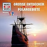 Große Entdecker / Polargebiete: Was ist Was 17