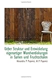 Ueber Struktur und Entwickelung eigenartiger Wandverdickungen in Samen und F