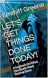 LET'S GET THINGS DONE TODAY!: A Logbook On What You Really Need Getting Done (English Edition)