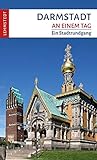 Darmstadt an einem Tag: Ein Stadtrundgang