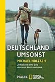 Deutschland umsonst: Zu Fuß und ohne Geld durch ein Wohlstandsland (National Geographic Taschenbuch, Band 40277)