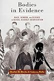Bodies in Evidence: Race, Gender, and Science in Sexual Assault Adjudication (English Edition)
