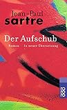 Der Aufschub: (Die Wege der Freiheit, 2). (Gesammelte Werke in Einzelausgaben. Romane und Erzählungen, 4)