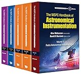 The WSPC Handbook of Astronomical Instrumentation:(In 5 Volumes)Volume 1: Radio Astronomical InstrumentationVolume 2: UV, Optical & IR Instrumentation: ... Series in Astrophysics) (English Edition)