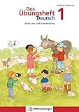 Das Übungsheft Deutsch / Das Übungsheft Deutsch 1: Erstes Lese- und Schreibtraining, Klasse 1: Rechtschreib- und Grammatiktraining für Klasse 1 bis 4 / Erstes Lese- und Schreibtraining