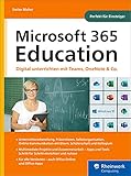 Microsoft 365 Education: Digital unterrichten mit Teams, OneNote & C