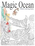 Adult Coloring Book: Magic Ocean: Ocean Wildlife Coloring Book, ea Creatures life Adult Coloring Book, with Beach, Sea Animals, Island, Marine Life Relaxing Coloring Book Best Gift I