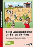 Basale Lesespurgeschichten auf Bild- und Wortebene: Differenzierte Übungen zur Leseförderung für Schül er mit dem Förderschwerpunkt geistige Entwicklung (1. bis 6. Klasse)