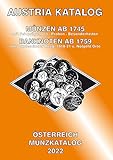 ANK-Muenzkatalog Österreich 2022: Alle Muenzen ab 1745 bis heute. Banknoten ab 1759. Mit Taler und Goldmünzen Maria Theresia und Null Euro Souvenirscheinen Österreichs!