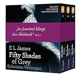 Fifty Shades of Grey. Die Gesamtausgabe (Teil 1-3): Enthält: Geheimes Verlangen, Gefährliche Liebe und Befreite L