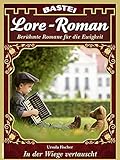 Lore-Roman 107 - Liebesroman: In der Wieg