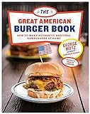 Great American Burger Book: How to Make Authentic Regional Hamburgers at H