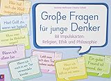 Große Fragen für junge Denker: 88 Impulskarten: Religion, Ethik und Philosop