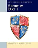 Oxford School Shakespeare: Henry IV Part 1