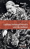Liselotte Welskopf-Henrich und die Indianer: Biog