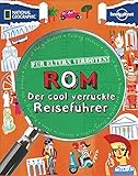 Reiseführer Rom: Für Eltern verboten: Rom. Der cool-verrückte Reiseführer für Kinder. Mit coolen Storys für alle, die in der Ewigen Stadt mehr entdecken möchten als die Geschichte und Architektur R