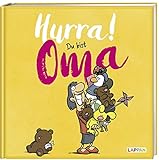 Hurra! Du bist Oma - Das Geschenkbuch für die frischgebackene Groß