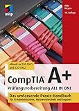 CompTIA A+ All in One (220-1001 & 220-1002): Das umfassende Praxis-Handbuch für IT-Administration, Netzwerktechnik und Support (mitp Professional)