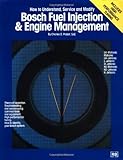 Bosch Fuel Injection and Engine Management: Theory of Operation, Troubleshooting and Service Using Common Tools and Equipment, High Performance Tuning, How to Identify Your Bosch Sy