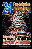 24 Foto-Aufgaben für Experten (Farbdruck): Fotografischer Adventskalender (52 Foto-Aufgaben)