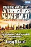 Mastering 21st Century Enterprise Risk Management - 2nd Edition: The Future of ERM - Book 1 - Executive's Guide (English Edition)