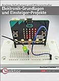 Elektronik-Grundlagen und Einsteiger-Projekte: Analoge Schaltungen und Mik