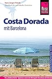 Reise Know-How Costa Dorada mit Barcelona: Reiseführer für individuelles Entdeck