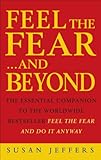 Feel The Fear & Beyond: Dynamic Techniques for Doing it Anyway