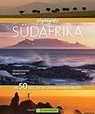 Highlights Südafrika. Das schönste Ende der Welt in einem Reisebildband. 50 Traumziele Südafrikas wie Kapstadt, Kruger Nationalpark, Johannesburg, ... Die 50 Ziele, die Sie gesehen hab