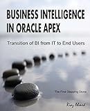 Business Intelligence in Oracle APEX: Transition of BI from IT to End Users (English Edition)