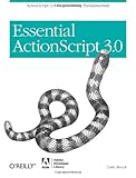 Essential ActionScript 3.0: ActionScript 3.0 Programming F