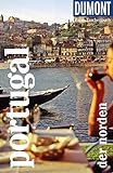 DuMont Reise-Taschenbuch Portugal - der Norden: Reiseführer plus Reisekarte. Mit individuellen Autorentipps und vielen T