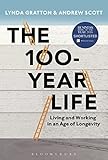 The 100-Year Life: Living and Working in an Age of Longevity (English Edition)