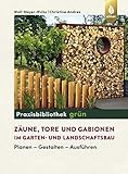 Zäune, Tore und Gabionen im Garten- und Landschaftsbau: Planen - Gestalten - Ausfü