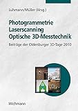 Photogrammetrie - Laserscanning - Optische 3D-Messtechnik: Beiträge der Oldenburger 3D-Tage 2010