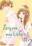 Zeig mir, was Liebe ist – Band 2