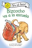 Bizcocho va a la escuela: Biscuit Goes to School (Spanish edition) (My First I Can Read)