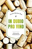 In dubio pro Vino - Kulinarischer Kriminalroman (Julius Eichendorff)