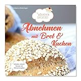 Abnehmen mit Brot und Kuchen: Die Wölkchenbäck