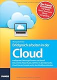 Erfolgreich arbeiten in der Cloud: Dropbox, Google Drive, SkyDrive & C