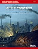 Geschichte Oberschlesiens: Politik, Wirtschaft und Kultur von den Anfängen bis zur Gegenwart (Schriften des Bundesinstituts für Kultur und Geschichte der Deutschen im östlichen Europa, Band 61)