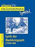 Königs Erläuterungen Spezial: Lyrik der Nachkriegszeit (1945-60). Interpretationen zu wichtigen Werken der Ep