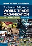 The Law and Policy of the World Trade Organization: Text, Cases and M