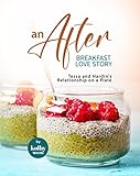 An AFTER Breakfast Love Story: Tessa and Hardin's Relationship on a Plate (English Edition)