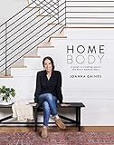 Homebody: A Guide to Creating Spaces You Never Want to L