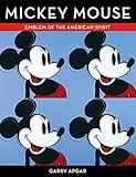 Mickey Mouse: Emblem of the American Sp