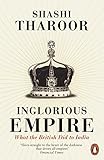 Inglorious Empire: What the British Did to India (English Edition)