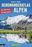 Bergwanderatlas Alpen: 2000 Touren zwischen Wien und N